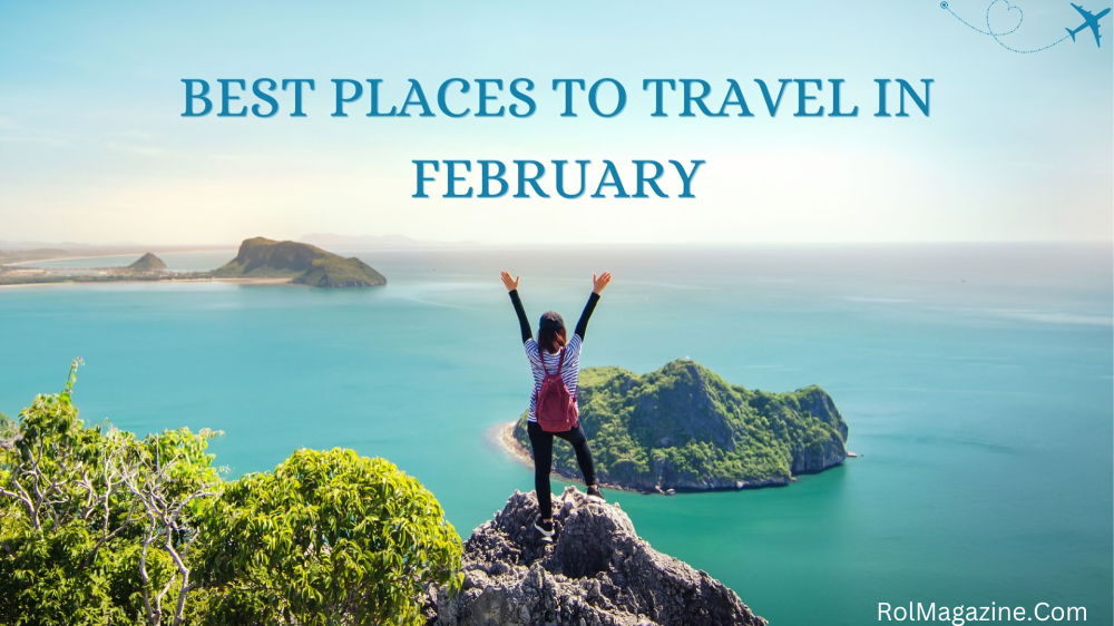 Best Places to Travel in February